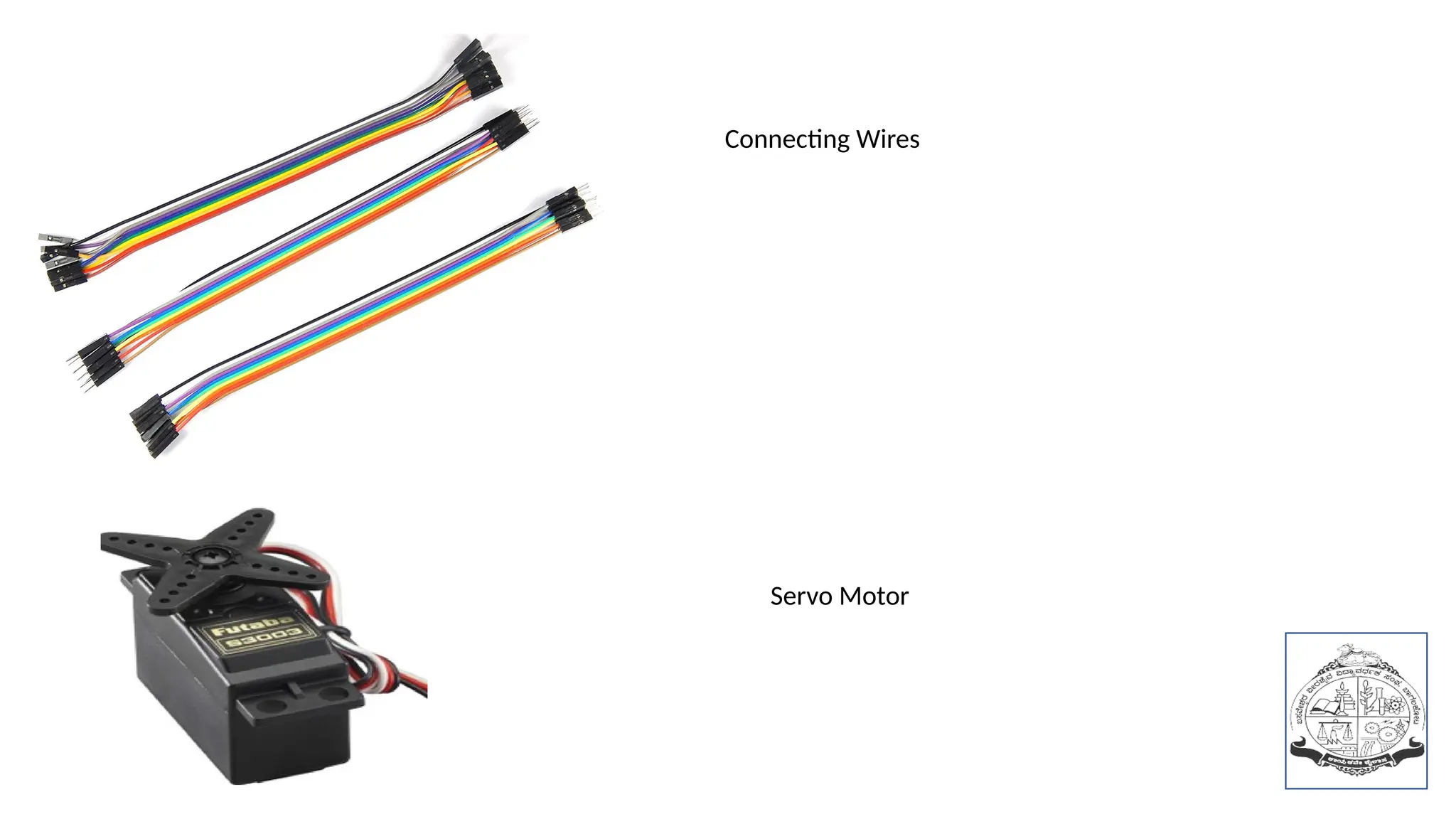 Connecting Wires
Servo Motor
 
