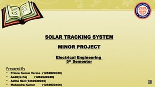 MINOR PROJECT SOLAR TRACKING SYSTEM PPTT | PPTX