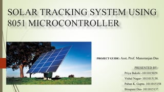 SOLAR TRACKING SYSTEM USING
8051 MICROCONTROLLER
1
 
