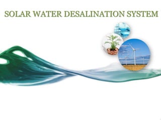 SOLAR WATER DESALINATION SYSTEM
 