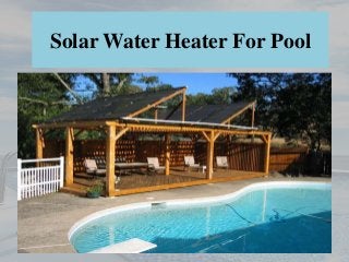 Solar Water Heater For Pool
 
