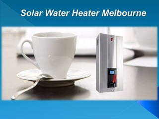 Solar Water Heater Melbourne
possible outcome.
 