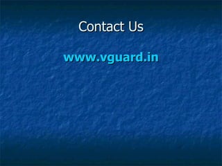 Contact Us www.vguard.in 