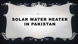 Solar water heater & solar water heating system | PPTX