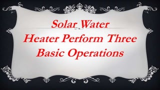 Solar water heater & solar water heating system | PPTX