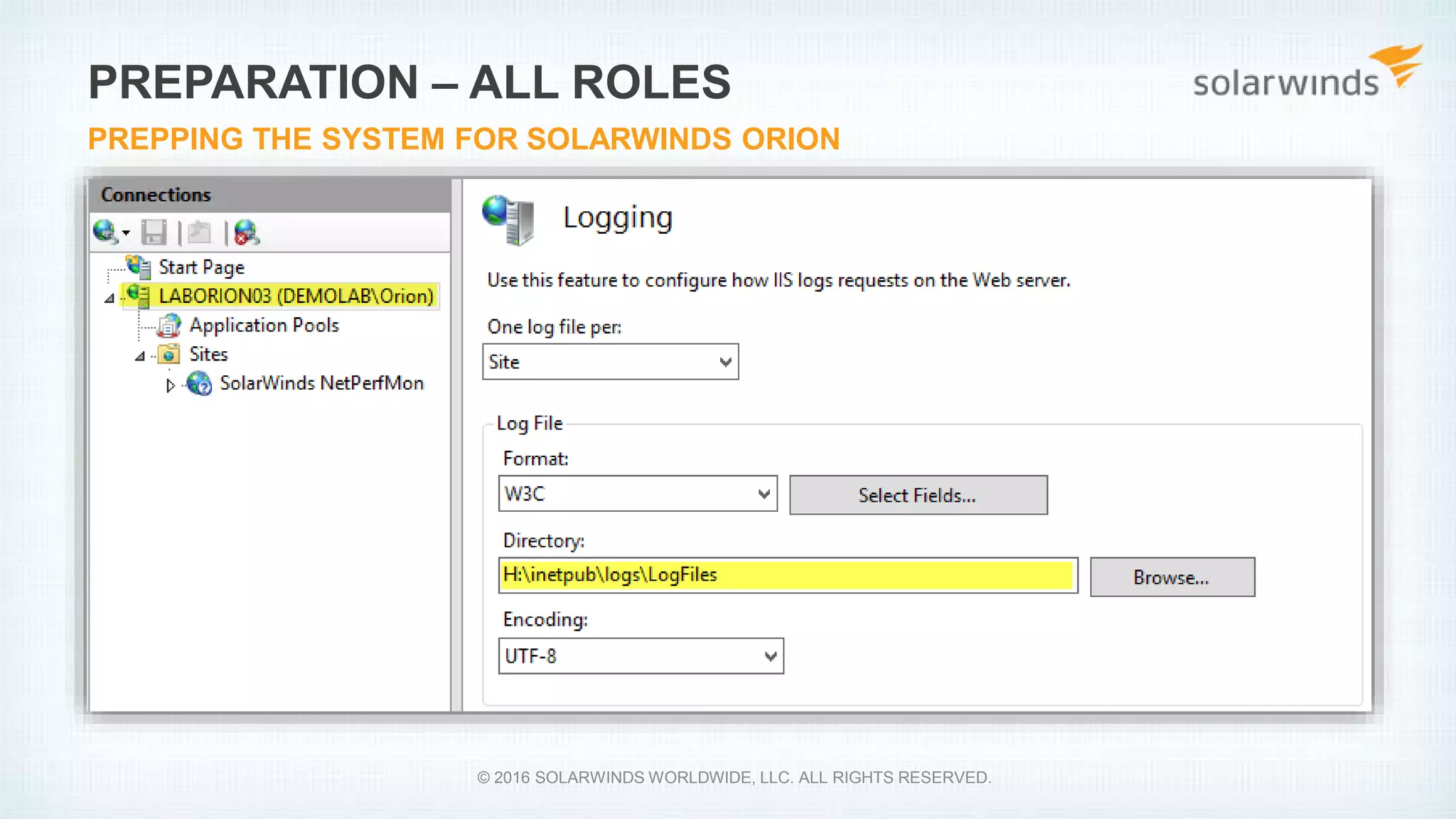 PREPARATION – ALL ROLES
PREPPING THE SYSTEM FOR SOLARWINDS ORION
© 2016 SOLARWINDS WORLDWIDE, LLC. ALL RIGHTS RESERVED.
 