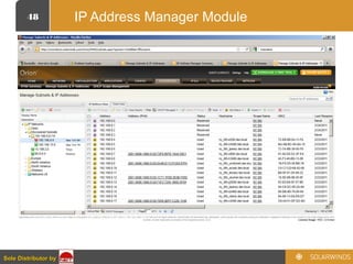 48
Sole Distributor bySole Distributor by
IP Address Manager Module
 