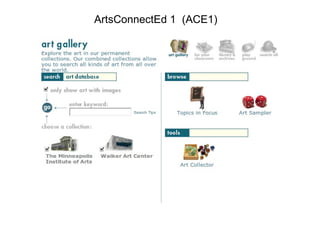 ArtsConnectEd 1  (ACE1) 