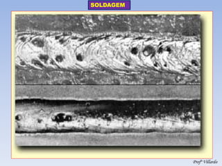 SOLDAGEM 
Profº Villardo  