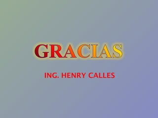 ING. HENRY CALLES
 