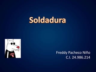 Freddy Pacheco Niño
C.I. 24.986.214
 