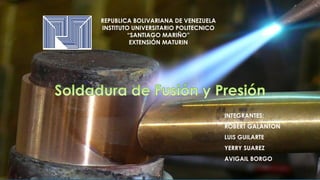 REPUBLICA BOLIVARIANA DE VENEZUELA
INSTITUTO UNIVERSITARIO POLITECNICO
“SANTIAGO MARIÑO”
EXTENSIÓN MATURIN
INTEGRANTES:
ROBERT GALANTON
LUIS GUILARTE
YERRY SUAREZ
AVIGAIL BORGO
 