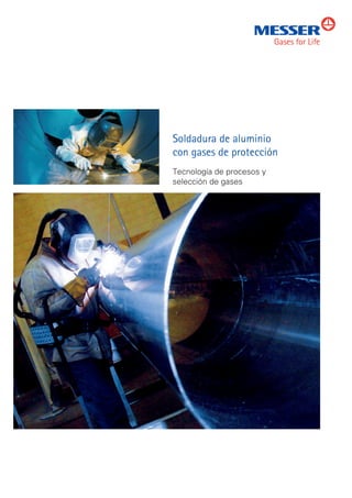 Soldadura de aluminio
con gases de protección
Tecnología de procesos y
selección de gases
 