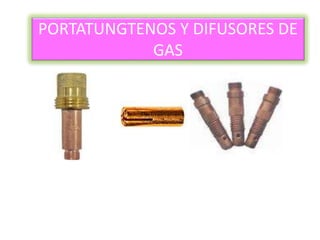 PORTATUNGTENOS Y DIFUSORES DE
GAS
 