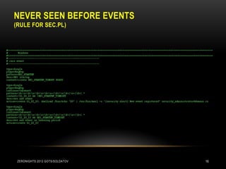 NEVER SEEN BEFORE EVENTS
(RULE FOR SEC.PL)




 ZERONIGHTS 2012 GOTS/SOLDATOV   16
 