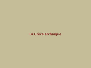 La Grèce archaïque