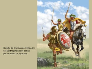 Bataille de Crimisos en 340 av. J.C.Les Carthaginois sont battus par les Grecs de Syracuse.