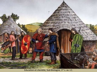 Education et clientèle, Sud-Bretagne, 1er s. av. J.C.