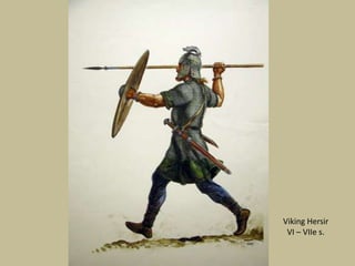 Viking HersirVI – VIIe s.