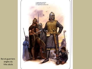 Roi et guerriers angles duVIIe siècle