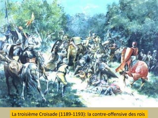 La troisième Croisade (1189-1193): la contre-offensive des rois