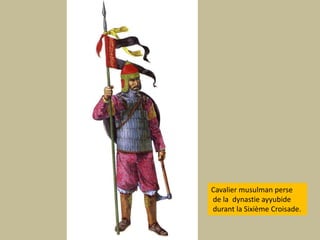 Cavaliermusulmanperse de la  dynastieayyubidedurant la SixièmeCroisade. 