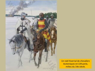 Un raid hivernal de chevaliers teutoniques en Lithuanie, milieu du 14e siècle.
