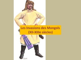 Les Invasions des Mongols(XII-XIIIe siècles)