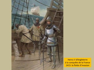 Henry V d’Angleterreà la conquête de la France1415: la flotte d’invasion