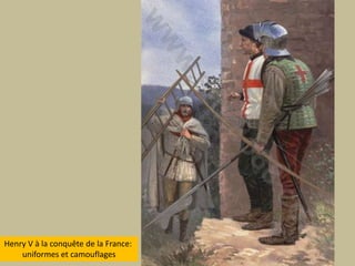 Henry V à la conquête de la France: uniformes et camouflages