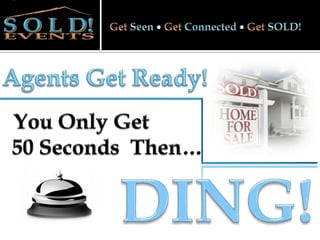 SOLD! Events Are For Real Estate Agents Only.