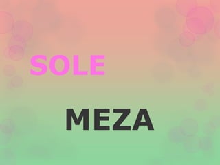 SOLE
MEZA
 