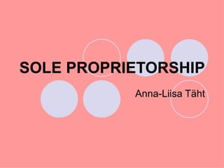 SOLE PROPRIETORSHIP Anna-Liisa Täht 