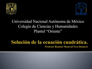 Universidad Nacional Autónoma de México
Colegio de Ciencias y Humanidades
Plantel “Oriente”
 