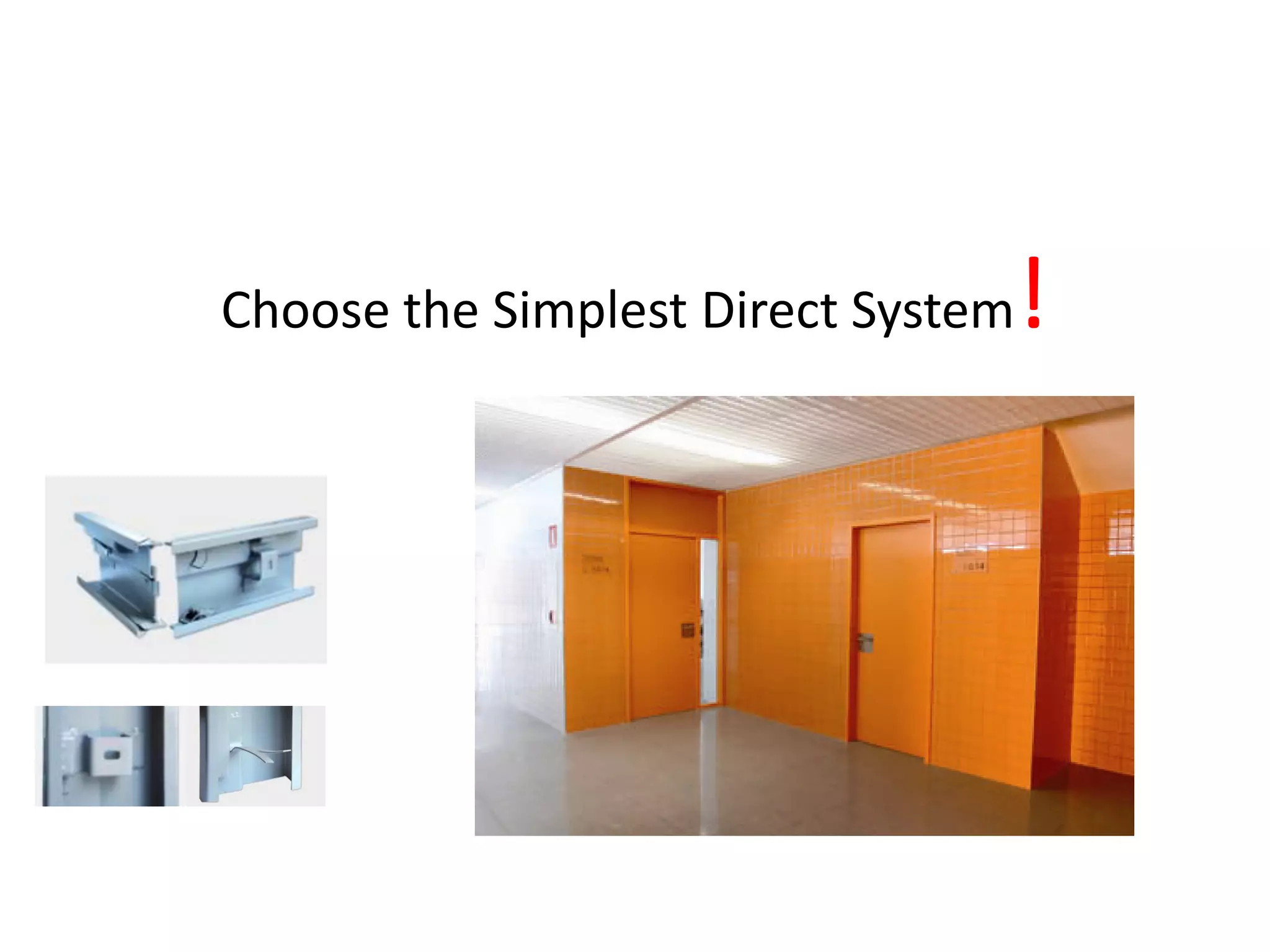 !
Choose the Simplest Direct System
 