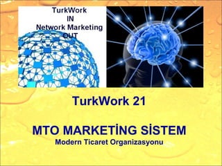 TurkWork 21

MTO MARKETİNG SİSTEM
  Modern Ticaret Organizasyonu
 