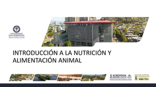 INTRODUCCIÓN A LA NUTRICIÓN Y
ALIMENTACIÓN ANIMAL
 