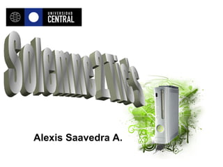 Alexis Saavedra A. Solemne 2 Tic's 