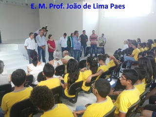 E. M. Prof. João de Lima Paes
 
