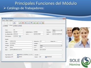 Principales Funciones del Módulo
 Catálogo de Trabajadores:
 