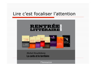 Lire c’est focaliser l’attention
 