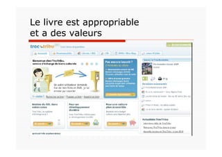 Le livre est appropriable
et a des valeurs
 