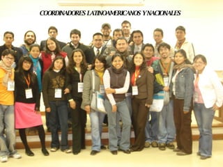 COORDINADORES LATINOAMERICANOS Y NACIONALES 