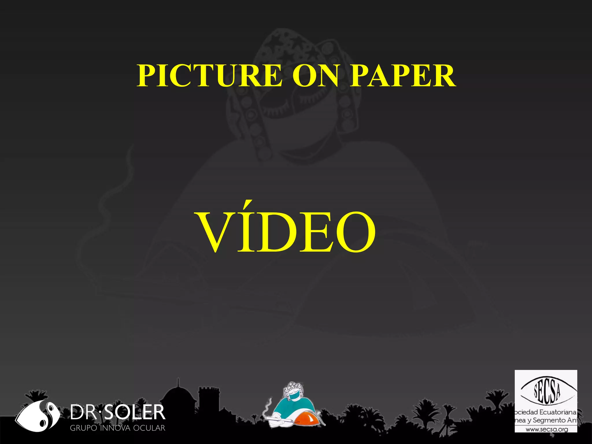 PICTURE ON PAPER

VÍDEO

 