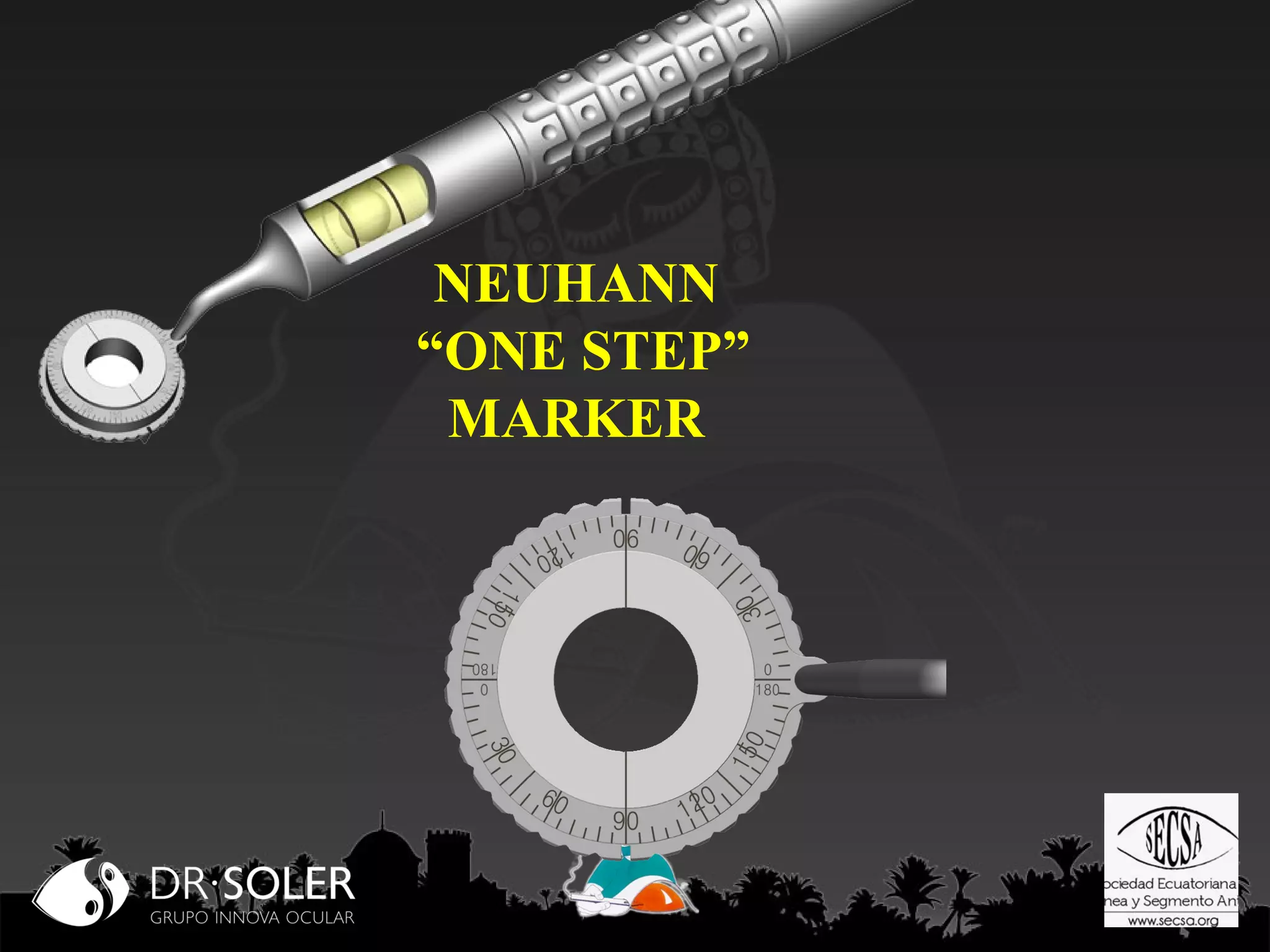 NEUHANN
“ONE STEP”
MARKER

 