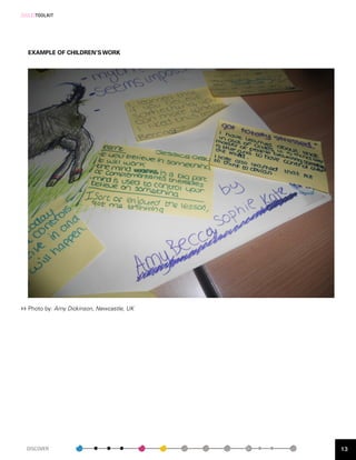 [SOLE]TOOLKIT




  EXAMPLE OF CHILDREN’S WORK




  Photo by: Amy Dickinson, Newcastle, UK




  DISCOVER                                 13
 