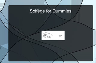 Solfége for Dummies
 