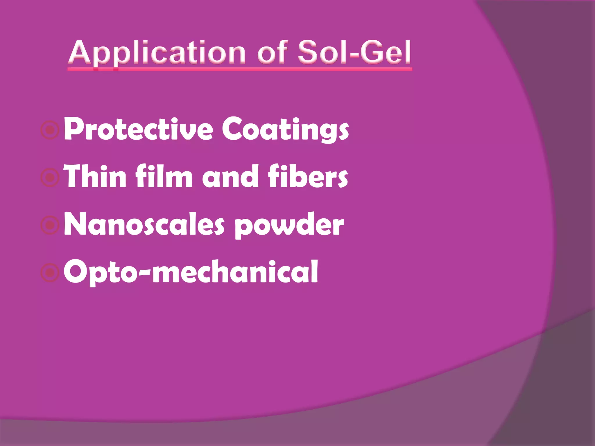  Protective Coatings
Thin film and fibers
Nanoscales powder
Opto-mechanical