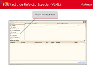 3
Solicitação de Refeição Especial (VLML)
Clicar em Alimentos/Bebidas
 