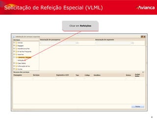 4
Solicitação de Refeição Especial (VLML)
Clicar em Refeições
 